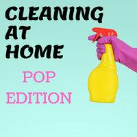 Cleaning At Home - Pop Edition
