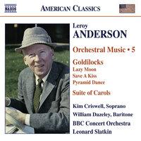 Anderson, L.: Orchestral Music, Vol. 5 – Goldilocks  / Suite of Carols