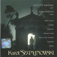 Szymanowski, K.: Violin Sonata, Op. 9 / Myths, Op. 30 / Nocturne and Tarantella / Roxana's aria