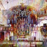 9 Shine the Light for the Lord
