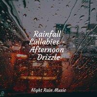 Rainfall Lullabies - Afternoon Drizzle