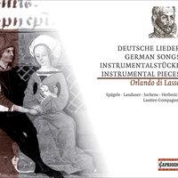 Lasso, O. Di: German Songs and Instrumental Music