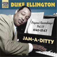 Ellington, Duke: Jam-A-Ditty (1946-1947)