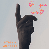 Do You Want? - String Quartet