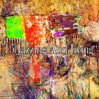 15 Jazzing and Jiving