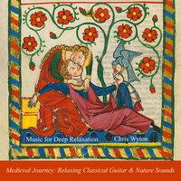 Medieval Journey: Relaxing Classical Guitar & Nature Sounds