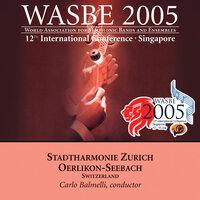 2005 WASBE Singapore: Stadtharmonie Zürich Oerlikon-Seebach