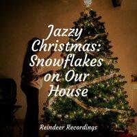 Jazzy Christmas: Snowflakes on Our House