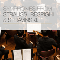 Symphonies from Strauss, Respighi & Stravinskij