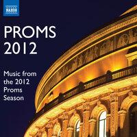 Proms 2012: Music from the 2012 Proms Season