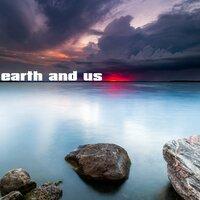 Earth and Us
