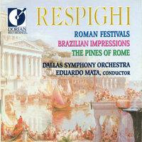 Respighi, O.: Roman Festivals / Brazilian Impressions / Pines of Rome