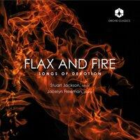 Flax & Fire: Songs of Devotion