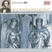Mendelssohn, Felix: Vom Himmel hoch / Magnificat in D major / Hor mein Bitten