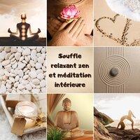 Souffle relaxant zen et méditation intérieure: L'harmonie des sens