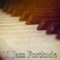 11 Jazz Fortitude