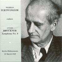 Bruckner, A.: Symphony No. 8  (Berlin Philharmonic, Furtwangler) (1949)
