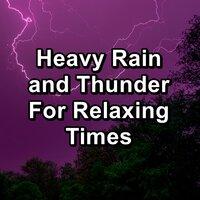 Heavy Rain and Thunder For Relaxing Times