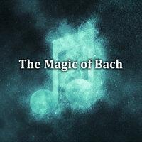 The Magic of Bach