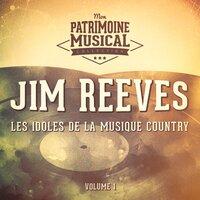 Les Idoles De La Musique Country: Jim Reeves, Vol. 1