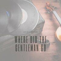 Where Did the Gentleman Go