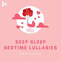 Deep Sleep Bedtime Lullabies