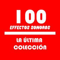 100 Efectos Sonoros la Ultima Colección