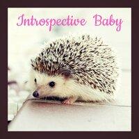 Introspective Baby