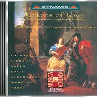 Italian Cantatas (Baroque) - Caldara / Sarri, D. / Lotti, A. / Aldrovandini, G.V.A. / Mancini, F. / Torri, P. (Echoes of Love)