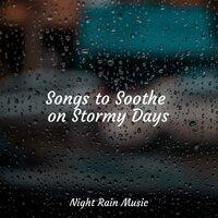 Songs to Soothe on Stormy Days