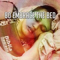 80 Embrace the Bed