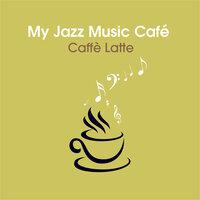 My Jazz Music Café - Caffè Latte