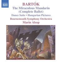 Bartok: Miraculous Mandarin (The) (Complete Ballet) / Hungarian Pictures / Dance Suite