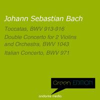 Green Edition - Bach: Toccatas, BWV 913-916 & Italian Concerto, BWV 971
