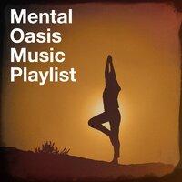 Mental Oasis Music Playlist