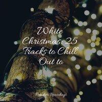 White Christmas: 25 Tracks to Chill Out to