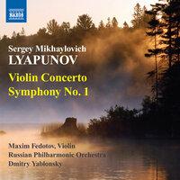 Lyapunov: Violin Concerto - Symphony No. 1