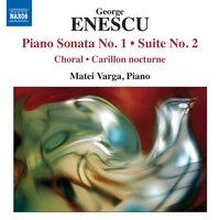 Enescu: Piano Sonata No. 1 - Suite No. 2