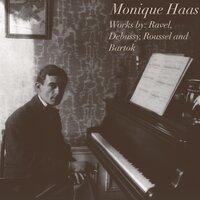 Monique Haas: Works by Ravel, Debussy, Roussel and Bartók