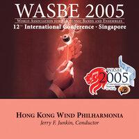 2005 WASBE Singapore: Hong Kong Wind Philharmonia