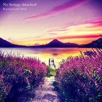 No Strings Attached (Relaxing Guitar Music)
