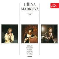 Jiřina Marková (Mozart, Donizetti, Weber, Smetana, Dvořák)