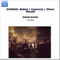 DVORAK: Ballad / Capriccio / Silent Woods