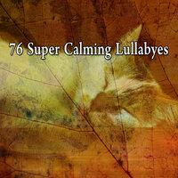76 Super Calming Lullabyes