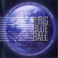 United States Air Force Academy Band: The Big Blue Ball