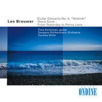 Brouwer, L.: Guitar Concerto No. 5 / From Yesterday To Penny Lane / Albeniz, I.: Iberia, Book 1 (Excerpts) (Arr. L. Brouwer)
