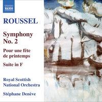 Roussel, A.: Symphony No. 2 / Pour Une Fete De Printemps / Suite in F Major