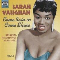 Vaughan, Sarah: Come Rain or Come Shine (1949-1953)