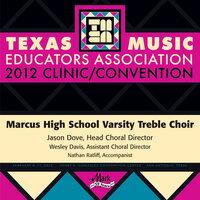2012 Texas Music Educators Association (TMEA): Marcus High School Varsity Treble Choir