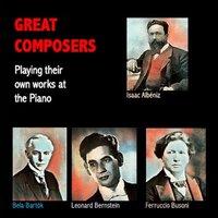 Great Composers Playing their own works at The Piano